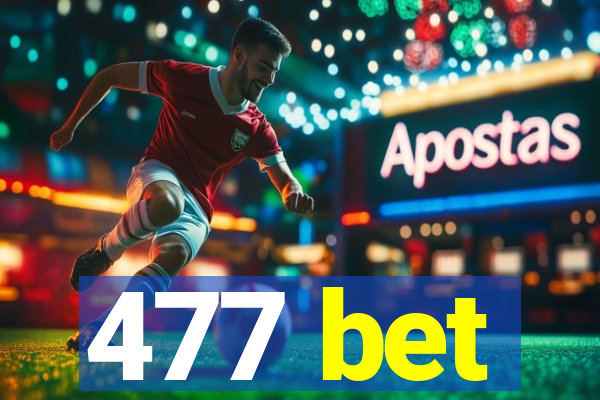 477 bet